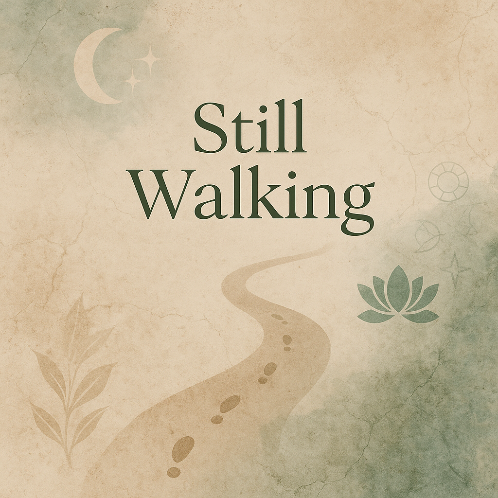 Part 7: Still Walking