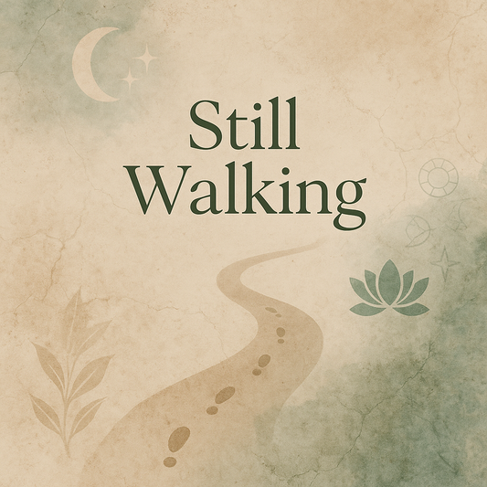 Part 7: Still Walking
