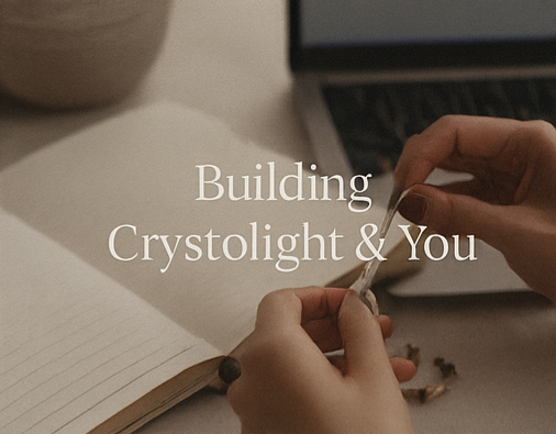 Part 6: Building Crystolight & You